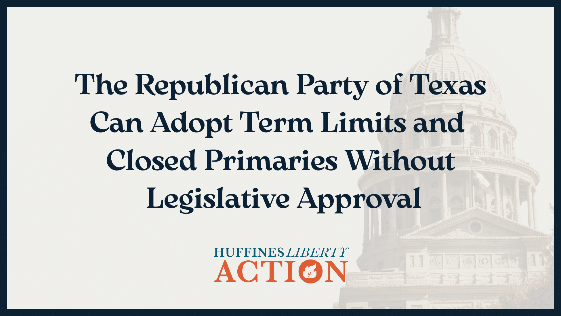The Republican Party of Texas Can Adopt Term Limits and Closed Primaries Without Legislative Approval