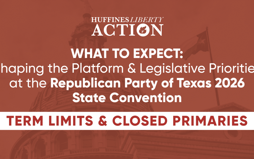 What to Expect: Shaping the Platform & Legislative Priorities at the Republican Party of Texas 2026 State Convention