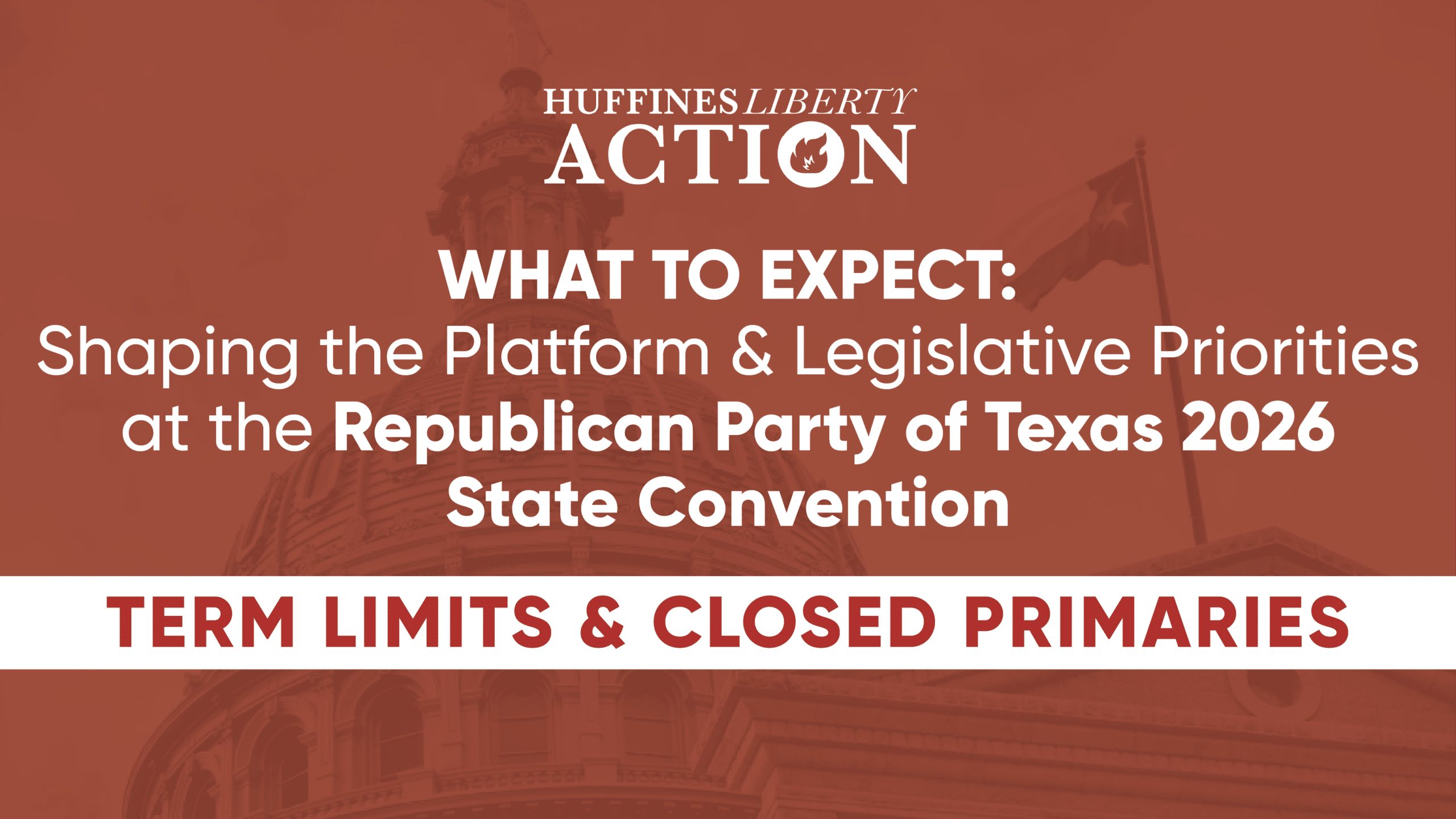 What to Expect: Shaping the Platform & Legislative Priorities at the Republican Party of Texas 2026 State Convention